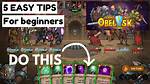 Across the Obelisk Beginners Tips