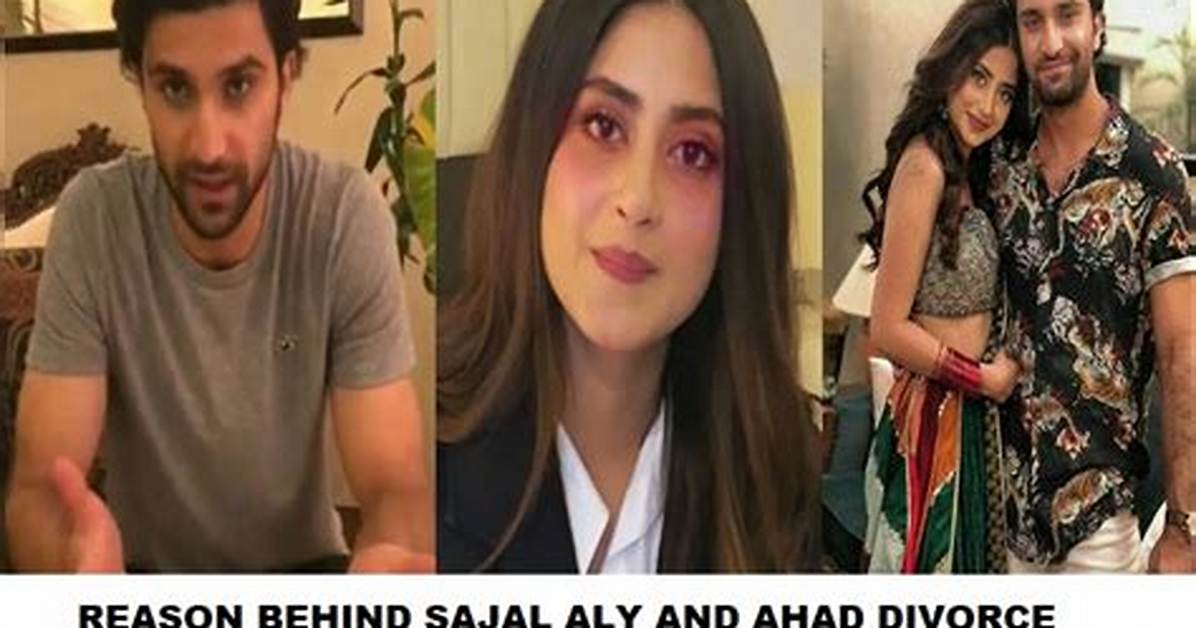 Ahad & Sajal Divorce: the Shocking Truth & What Happened?