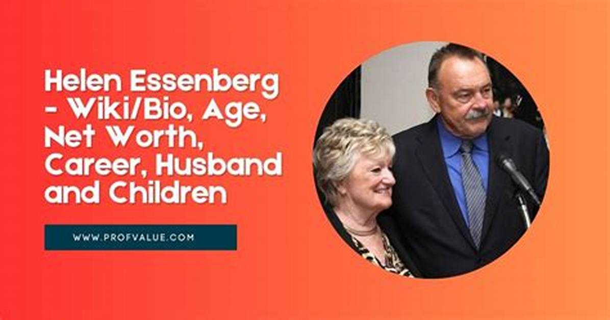 All About Helen Essenberg! Age, Net Worth, Relationship, Career