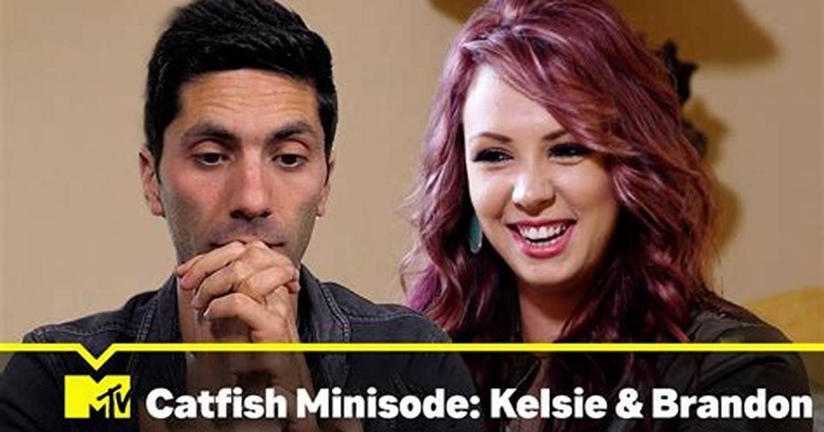Are Kelsie and Brandon from Catfish Still Together?