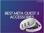 Best Meta Quest 3 Accessories to Make Your Vr Experience Even Better