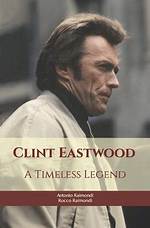 Clint Eastwood: the Timeless Legend and His Age