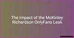 Discover the Untold Truths of "Mckinley Richardson Onlyfans Free"