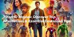 Discover the World of 7Starhd Movies: Your Ultimate Guide to Streaming and Downloading
