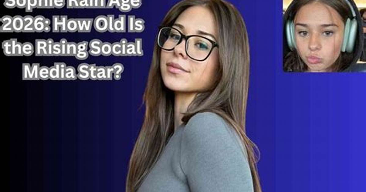 Discovering Sophie Rain: a Rising Star Among the Brits