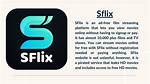 Discovering the Allure of Sflix Free: Your Gateway to Unlimited Entertainment