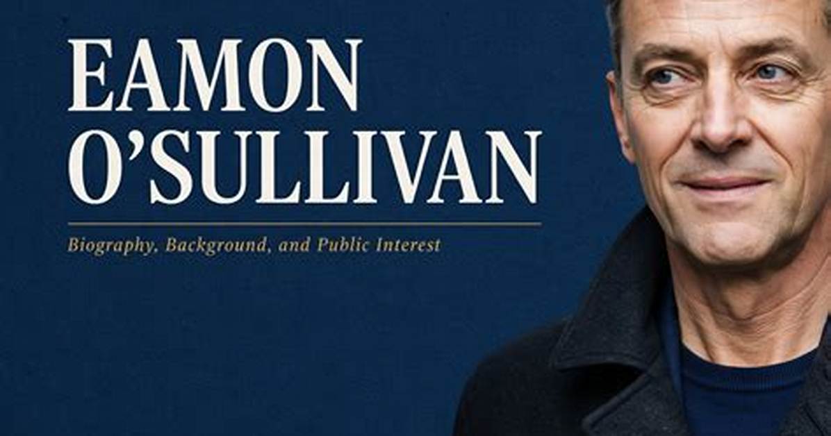 Eamon O'sullivan: a Comprehensive Biography of a Rising Star