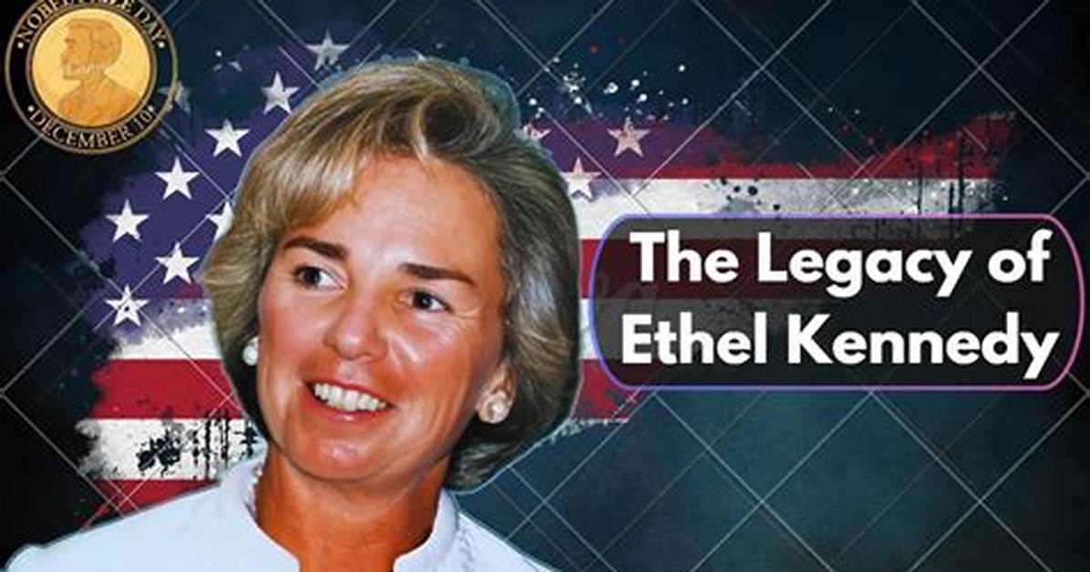 Ethel Kennedy: a Legacy of Advocacy and Resilience