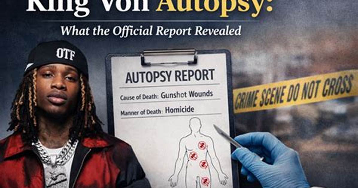Explore the King Von Autopsy Photo for Unprecedented Insights
