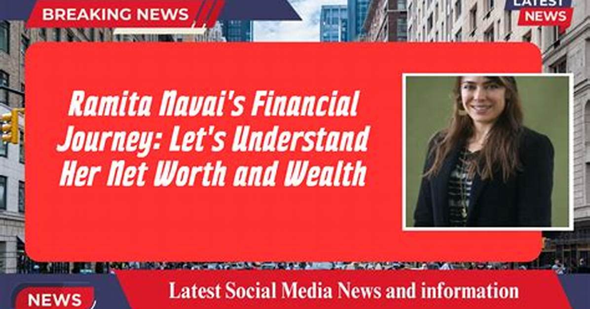 Exploring Her Net Worth and Financial Journey