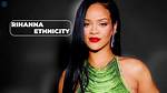 Exploring the Ethnic Heritage of Rihanna: What Is Rihanna's Race?