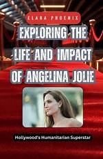 Exploring the Life and Age of Angelina Jolie