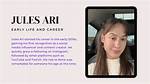 Exploring the Life and Career of Jules Arii: a Rising Star