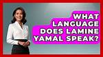 Exploring the Linguistic Proficiency of Lamine Yamal