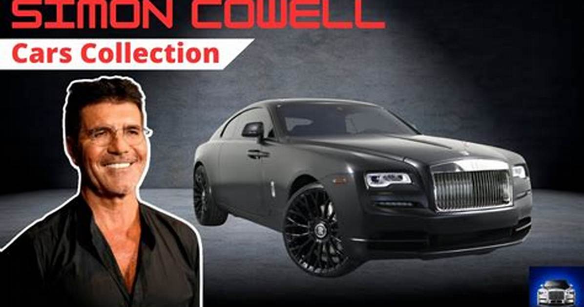 Exploring the Luxurious Collection of Simon Cowell's Cars