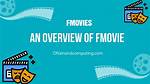 Exploring the World of Fmovie. to: a Comprehensive Guide