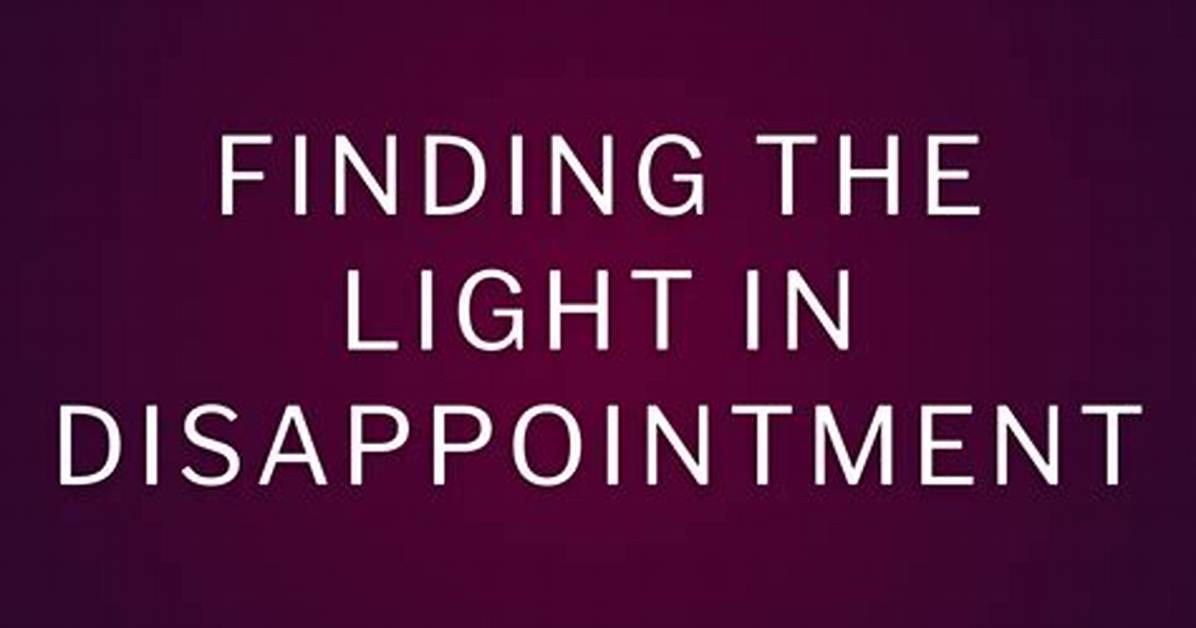 Finding Light in the Shadows: Disappointment Quotes to Inspire Resilience