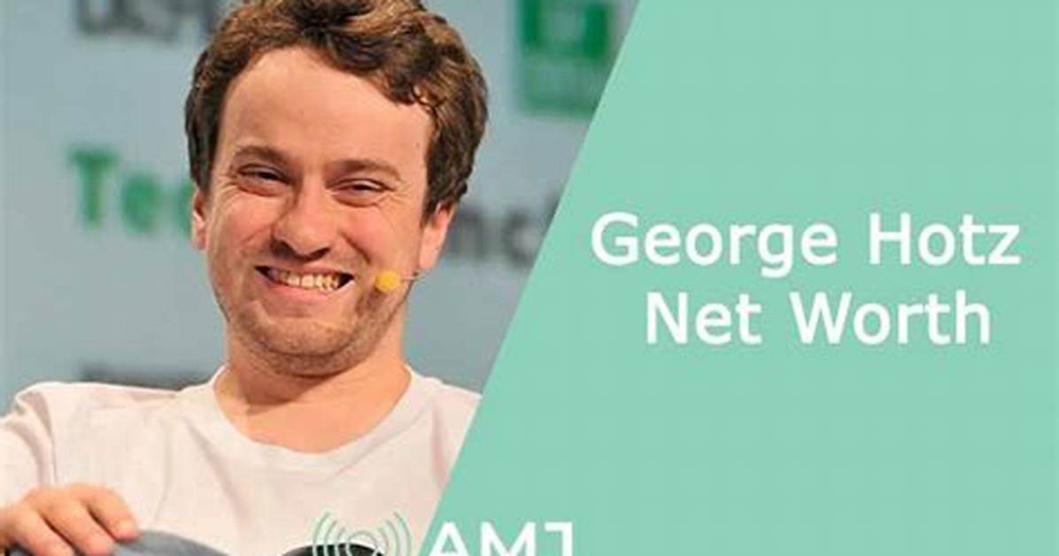 George Hotz's Net Worth and How He Built His Fortune