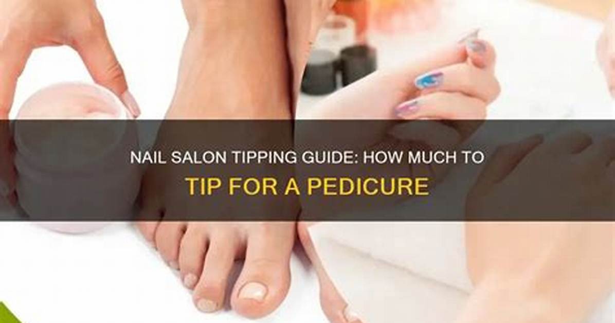 How Much to Tip for a Pedicure and Impress Your Technician