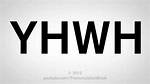 How to Pronounce Yhwh