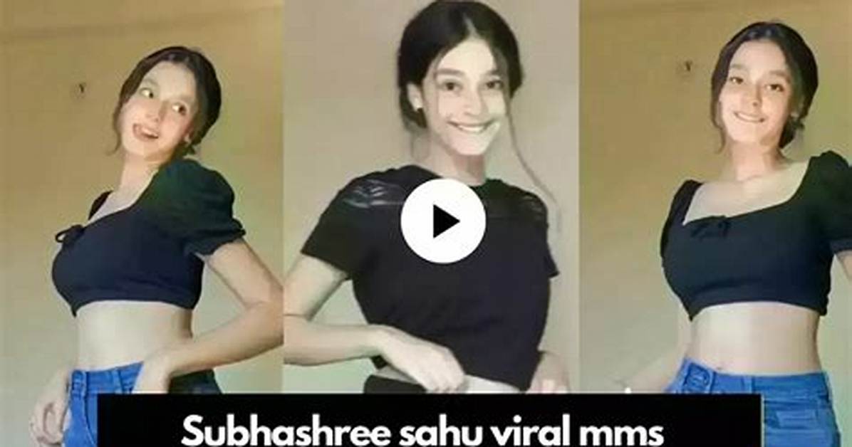 Intriguing Insights into Subhashree Sahu Xxx Mms: All You Need to Know