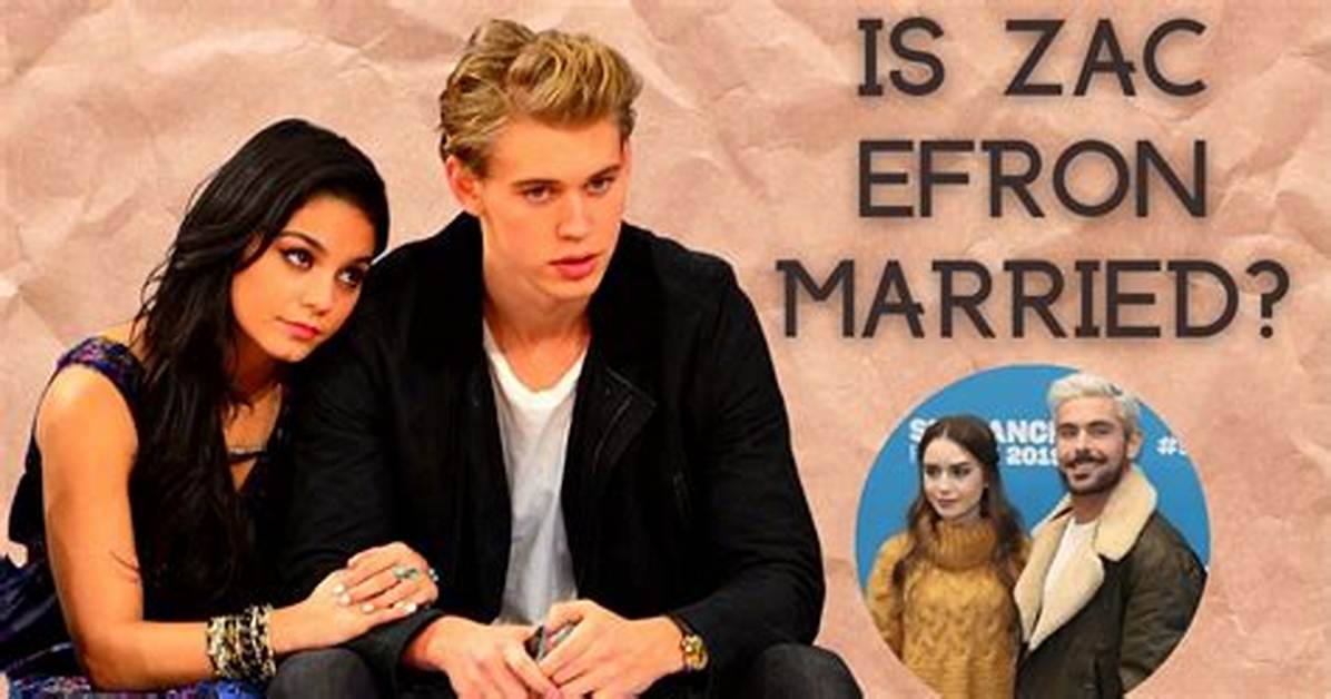 Is Zac Efron's Marital Status: a Look into His Relationships and Family