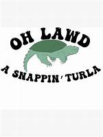 My Lawd, a Snapping Turtle!