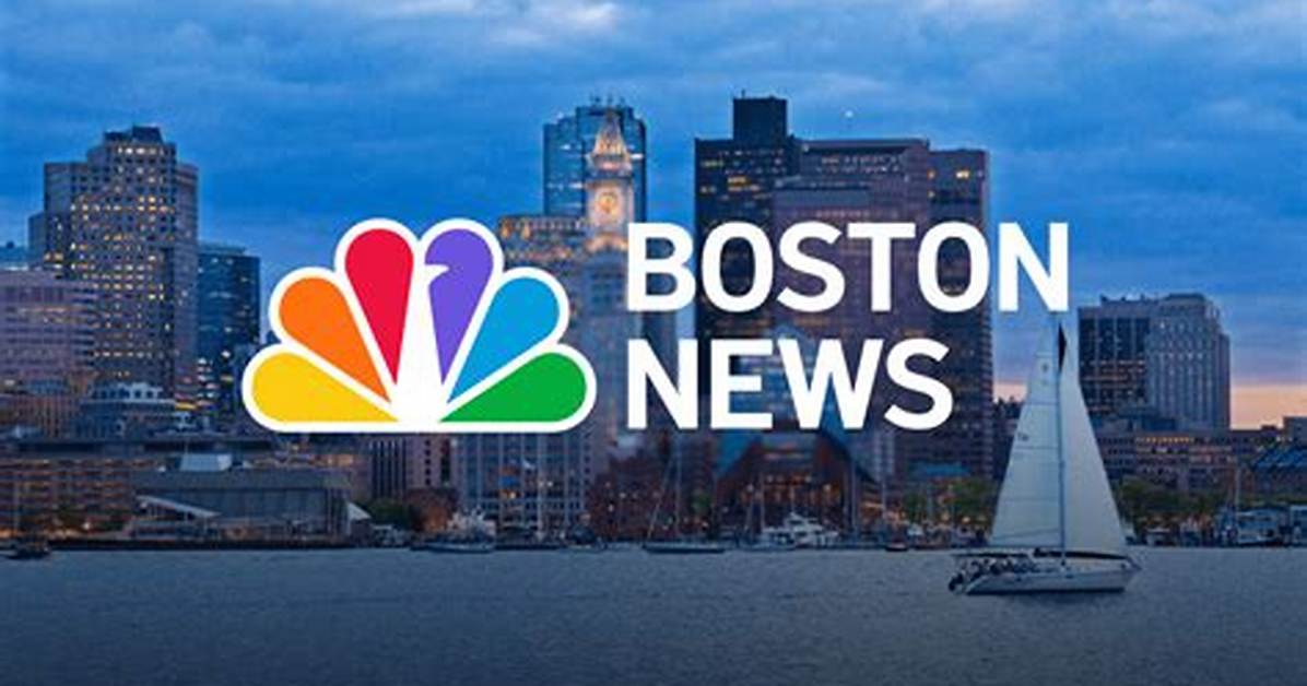 Nbc Boston: Your Comprehensive Guide to News, Events, and More