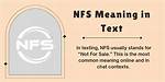Nfs Meaning Text: Unraveling the Nuances