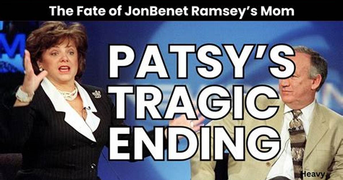Patsy Ramsey's Last Words: a Deep Dive into Her Final Moments