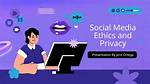 Privacy, Ethics, and Social Media Accountability