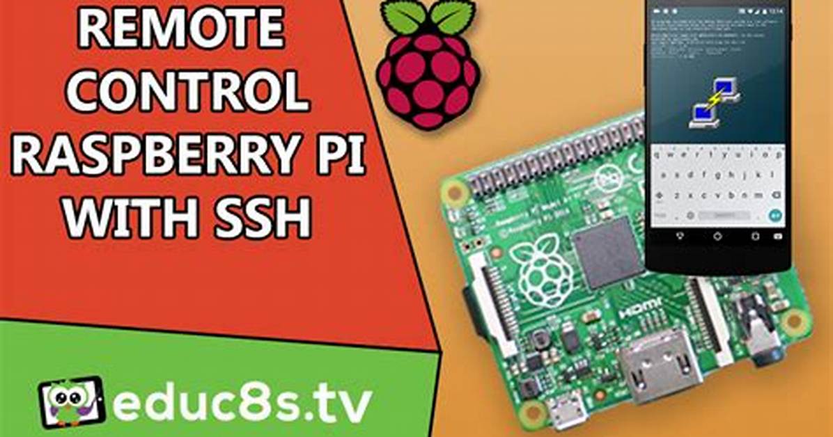 Remote Iot Platform Ssh Raspberry Pi: the Ultimate Guide to Secure and Efficient Remote Access