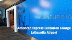Review: Amex Centurion Lounge at Laguardia-Lga