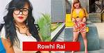 Rowhi Rai's Age: How Old Is the Famous Model and Influencer?