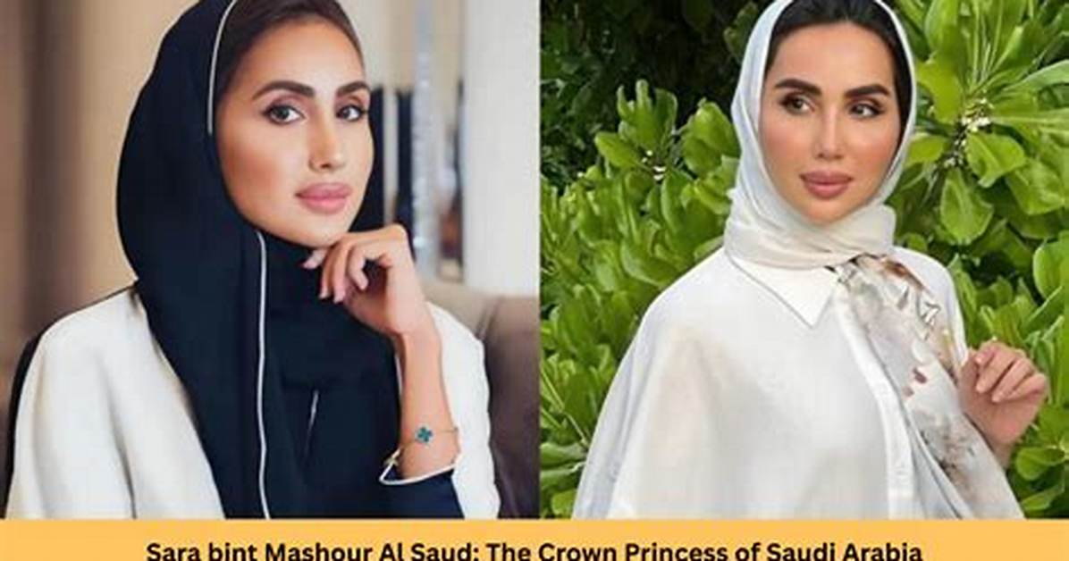 Sara Al Saud: a Beacon of Inspiration and Empowerment