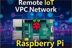 Setting up Remote Iot Vpc Ssh Raspberry Pi Aws Download on Windows: the Ultimate Guide