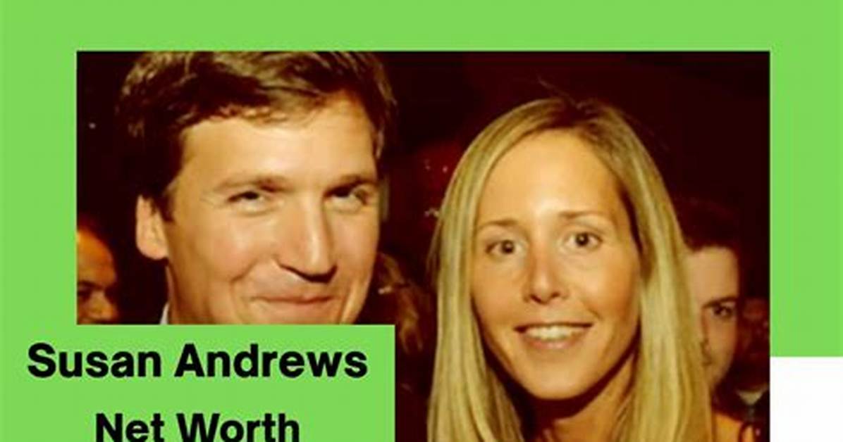 Susan Andrews: a Comprehensive Insight into the Life of a Rising Star
