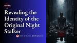 The Night Stalker: Unraveling the Mysteries of a Serial Killer