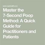 The Revolutionary 7 Second Poop Method by Dr. Emma: Transform Your Bathroom Experience