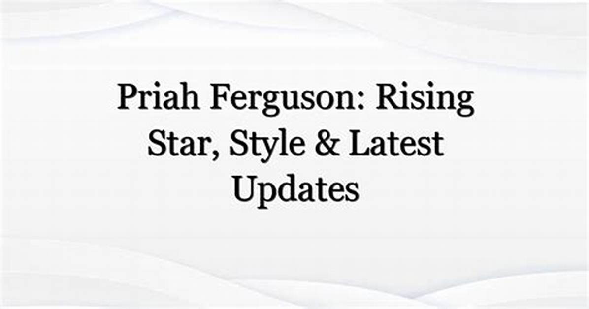 The Rising Star: Priah Ferguson's Journey to Fame