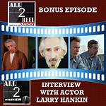 The Ultimate Guide to Larry Hankin: Movies, Tv, and Legacy