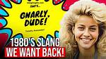 Totally Rad: Exploring the Slang from the 1980S