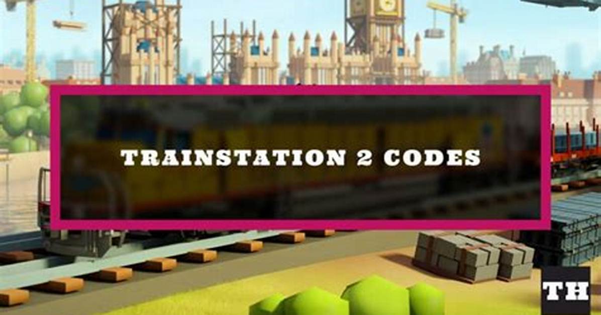 Trainstation 2 All Working Codes