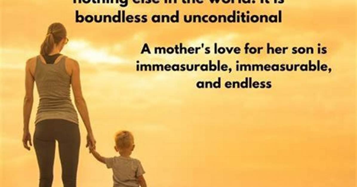 Unbreakable Ties: Exploring the Mother and Son Bond