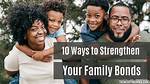 Uncovering the Strength of Family Bonds Today