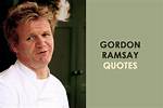 Unforgettable Wisdom: Famous Gordon Ramsay Quotes