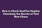 Unlocking the Secrets: How to Check Your Website Google Ranking