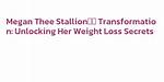 Unlocking the Secrets of Megan Thee Stallion's Weight and Height