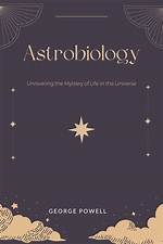 Unraveling the Rewards of Astrobiology