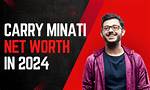 Unveiling Carry Minati's Net Worth in 2024: a Journey Through Fame and Fortune